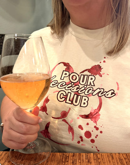 Pour Decisions Club Tee