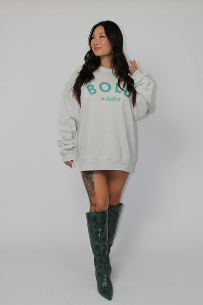 Bold is Better Crewneck Sweatshirt, Lunar Rock