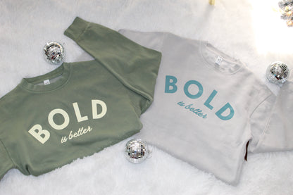 Bold is Better Crewneck Sweatshirt, Pigment Oil Green
