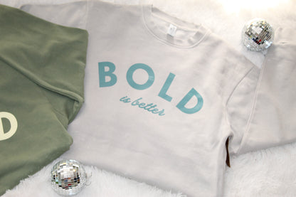 Bold is Better Crewneck Sweatshirt, Lunar Rock
